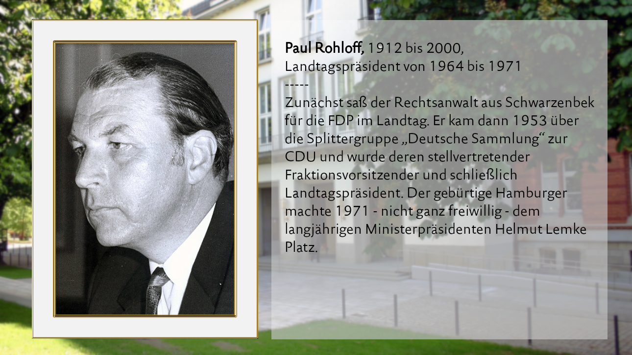 Paul Rohloff, 1912 bis 2000, Landtagspräsident von 1964 bis 1971